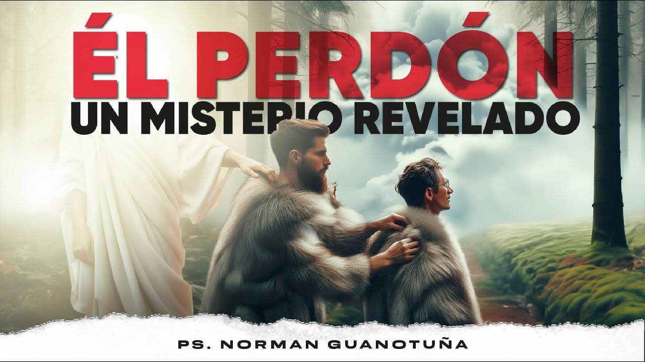 EL PERDÓN UN MISTERIO REVELADO | EN VIVO | PS. NORMAN GUANOTUÑA.
