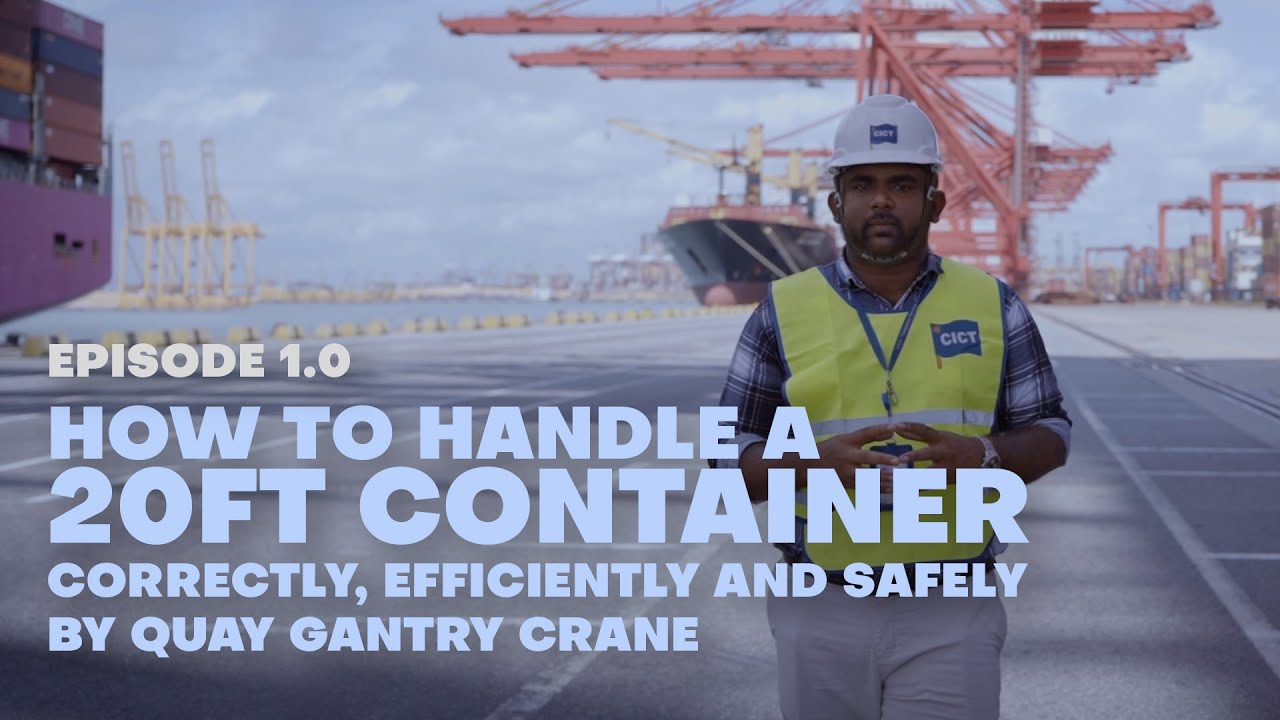Port Operations Episode 01 | how to handle a 20ft container correctly | CICT | 2023