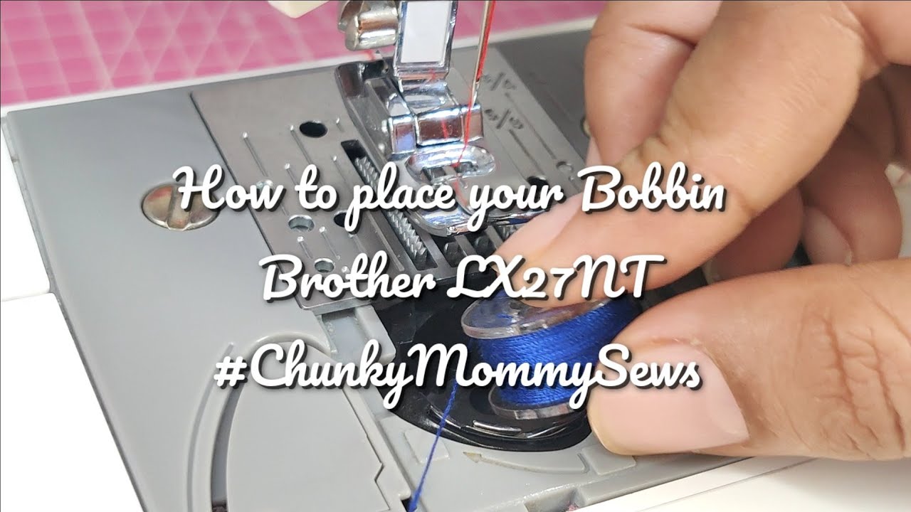 How To Place Your Bobbin Brother LX27NT Sewing Basics for Beginners