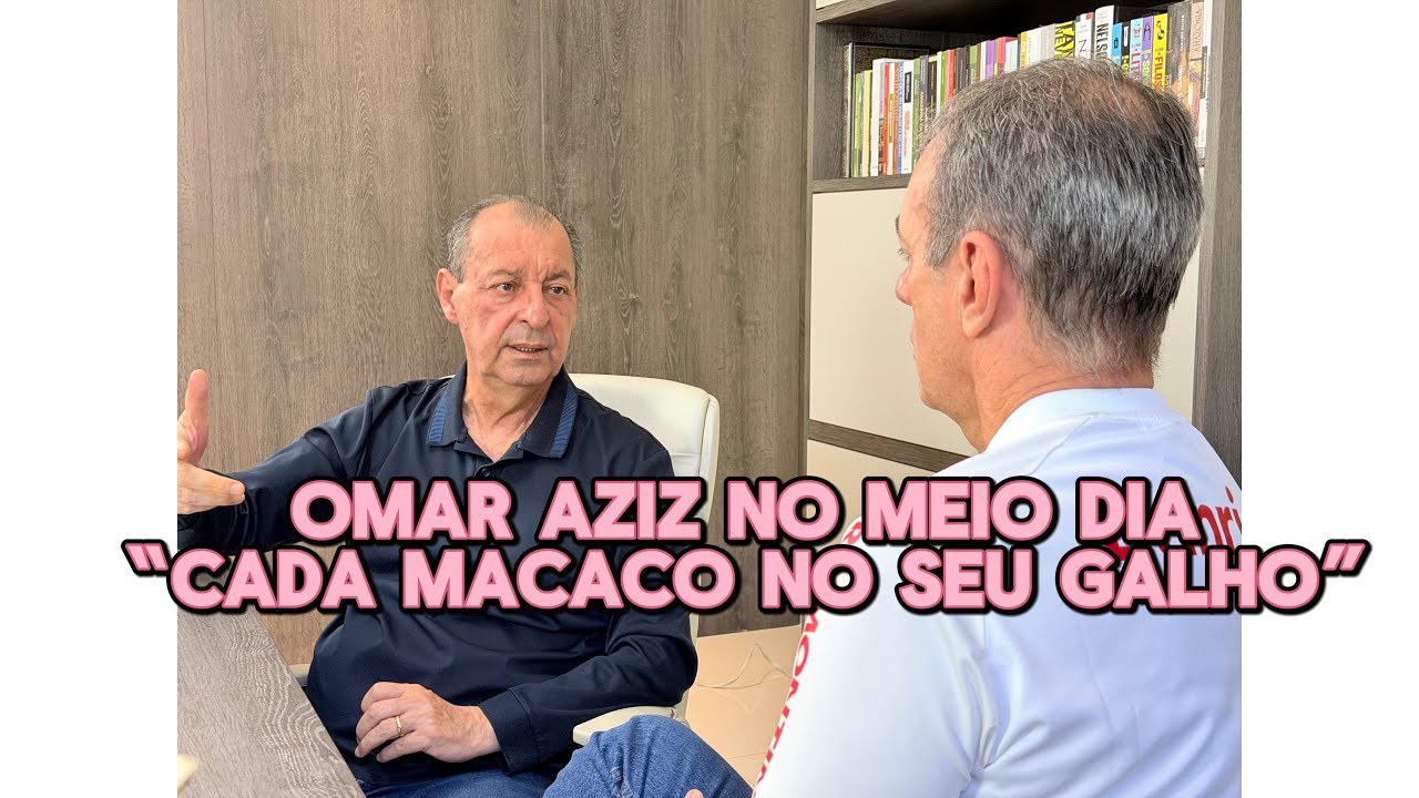 OMAR AZIZ NO MEIO DIA: CANDIDATURA, STF E MAIS