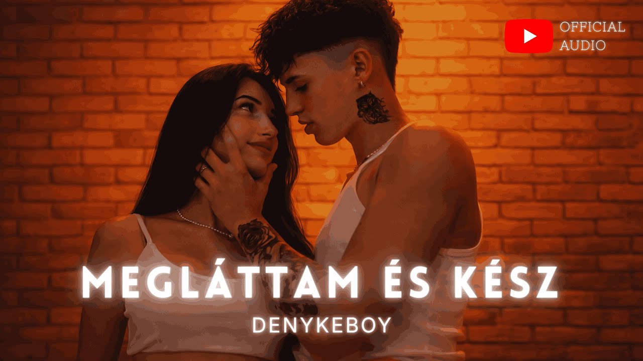 DenykeBoy - Megláttam és kész (Official Audio)