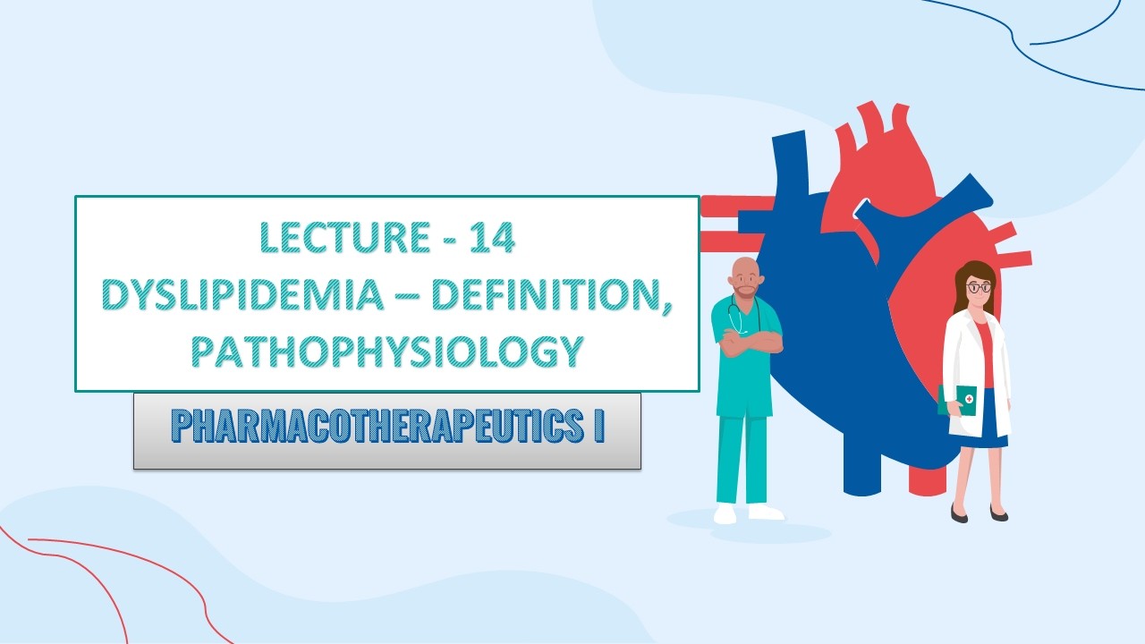 14) Dyslipidaemia - Definition, Risk Factors, Pathophysiology, CF & Diagnosis