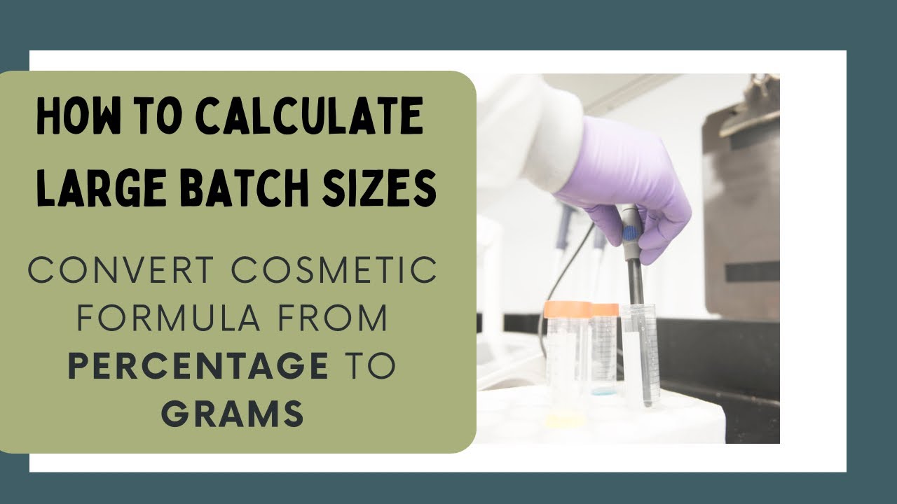 How to calculate batch sizes in cosmetics | convert percentage to grams/liters/oz | bulk production