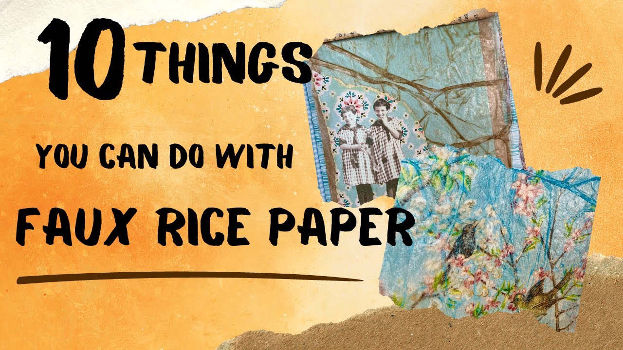 10 Things You Can Do With Faux Rice Paper