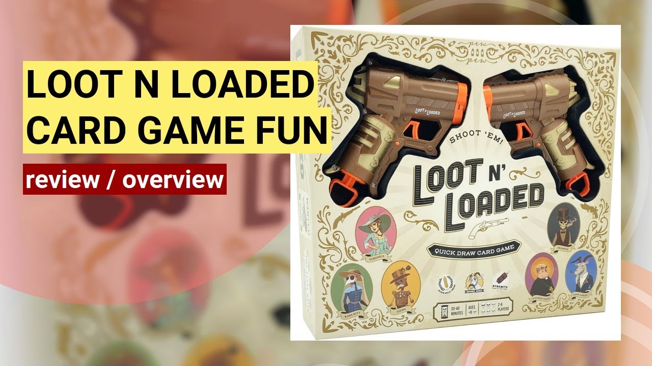 Review: Loot N' Loaded - The Ultimate Quick Draw Card Game for Family Fun!