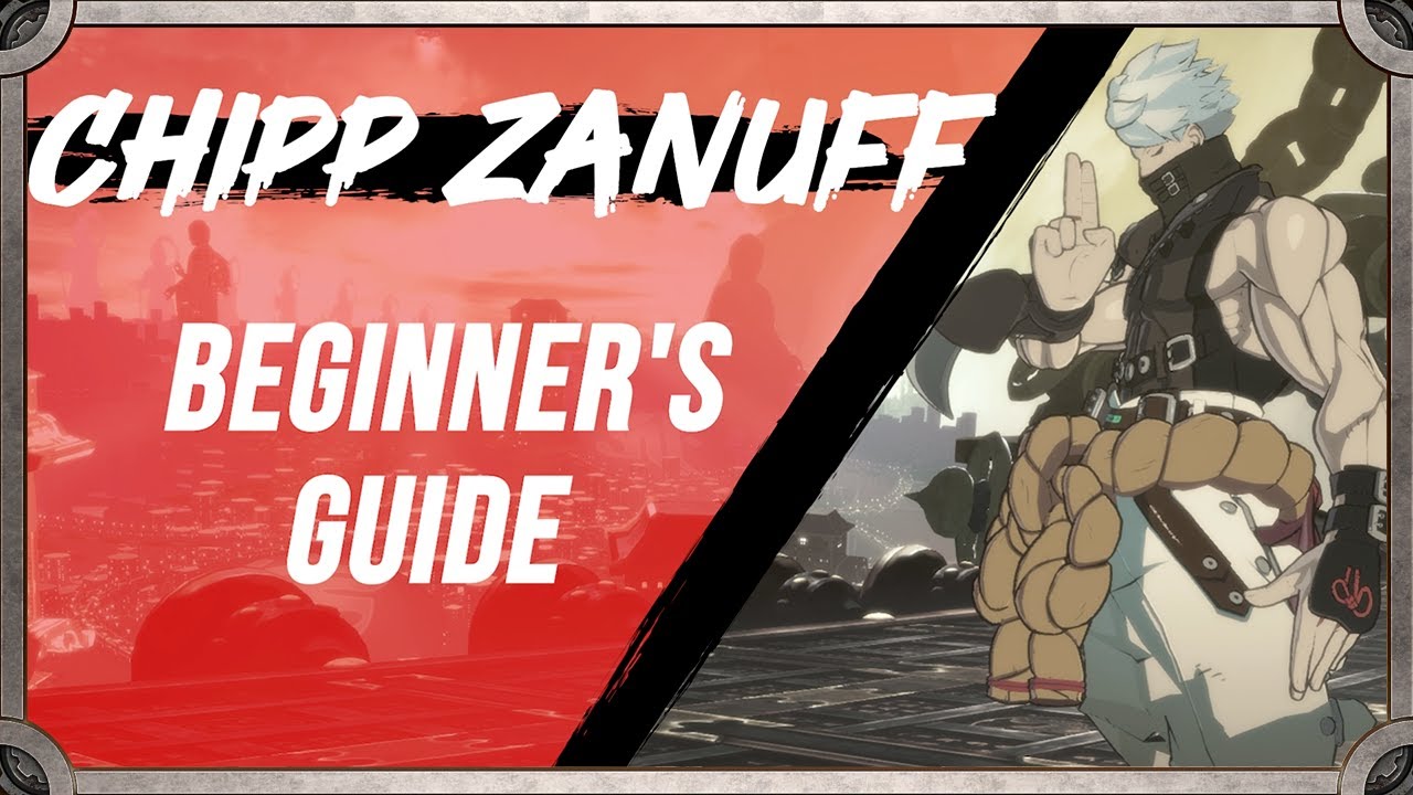 Guilty Gear Strive Season 1 | Chipp Zanuff Beginner's Guide
