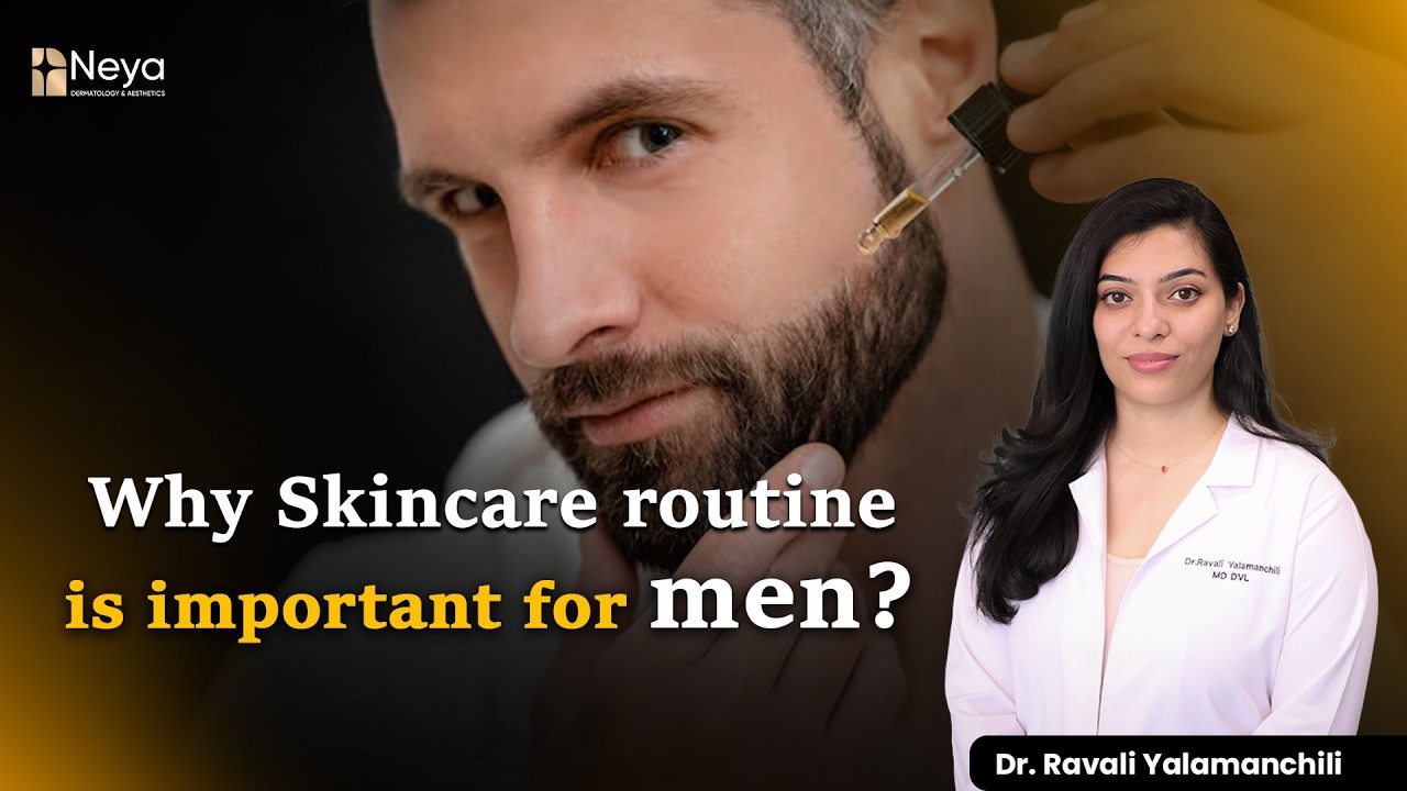 Skin care routine for men | Skin Doctor in Hyderabad