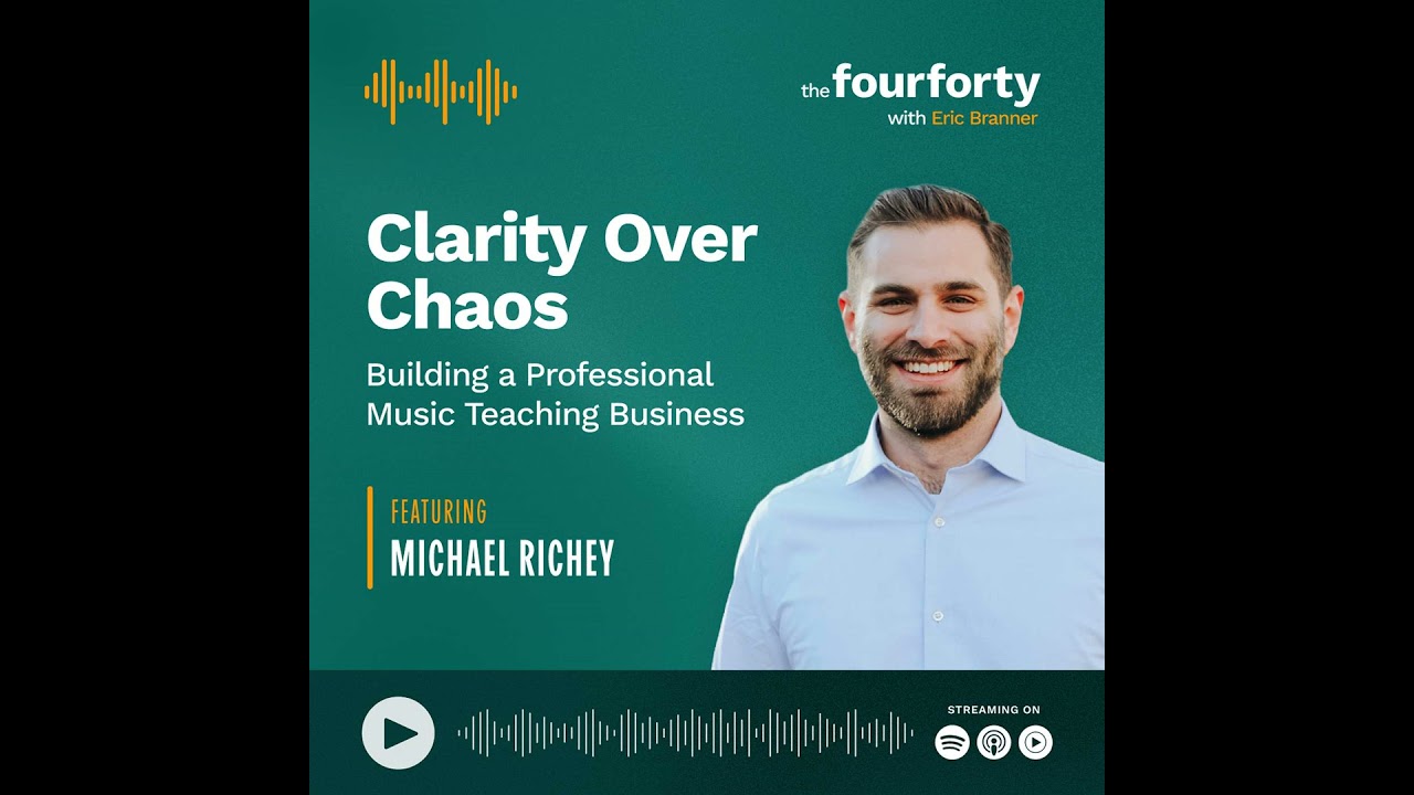 Clarity Over Chaos: Building a Professional Music Teaching Business with Michael Richey