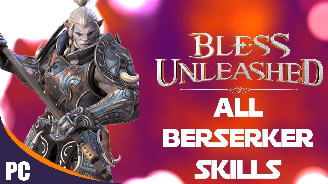 Berserker Skills | Bless Unleashed