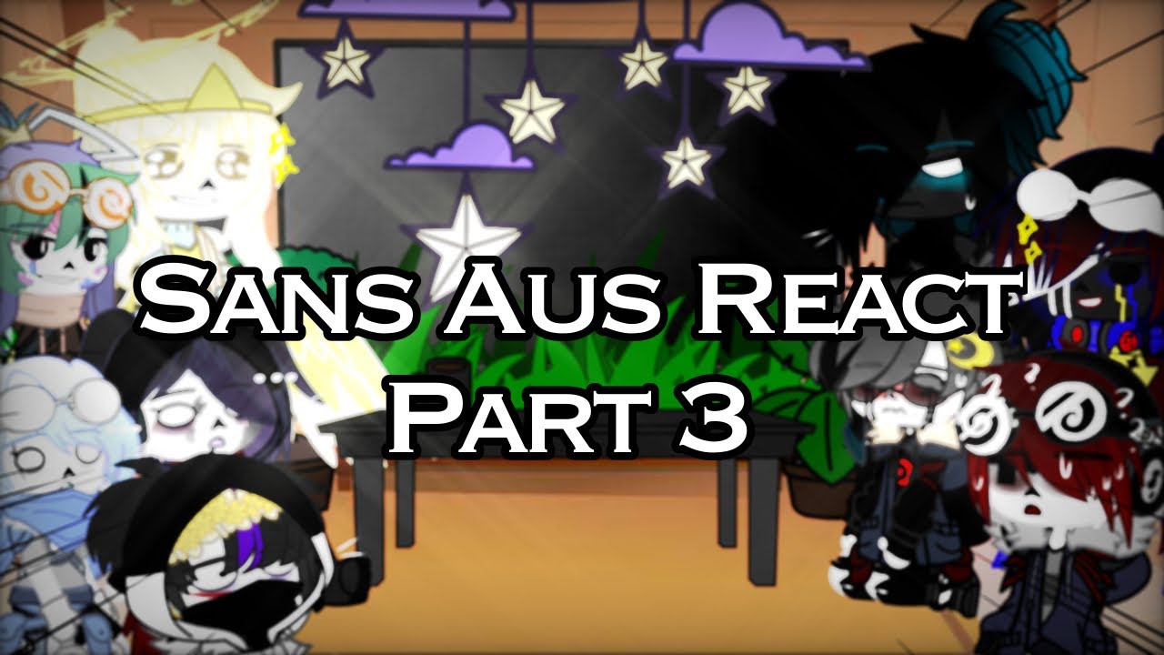 Sans Aus react to memes ll PART3/5 ll My AU ll〈• тeddy_тιred_arтιѕт •〉