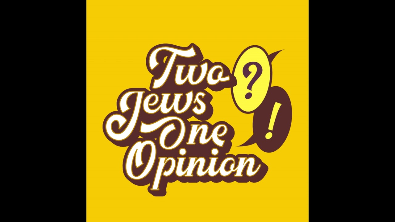 Two Jews One Opinion Podcast Teaser