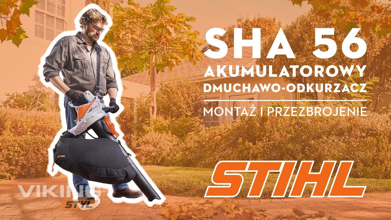 Akumulatorowy dmuchawo-odkurzacz STIHL SHA 56 | Pierwszy montaż i przezbrojenie na dmuchawę