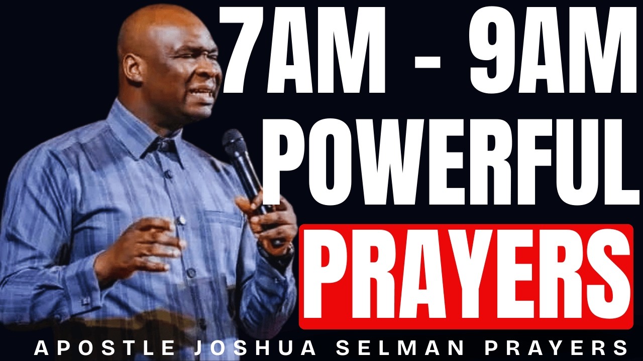 40 MINUTES 7AM - 9AM POWERFUL MORNING PRAYERS | APOSTLE JOSHUA SELMAN #apostlejoshuaselman