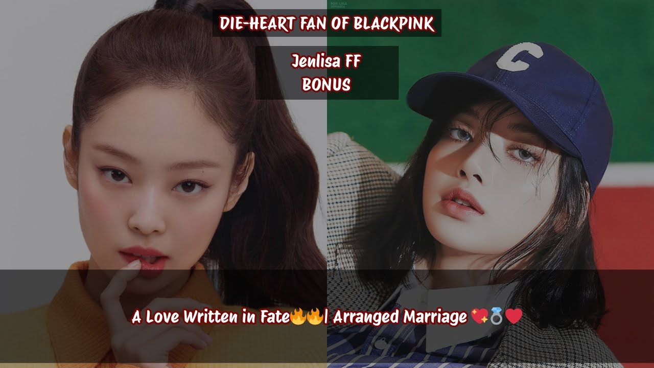 Jenlisa ff A Love Written in Fate (BONUS)🔥🔥| Arranged Marriage 💖💍#jenlisa #jenlisaff #jenlisaoneshot