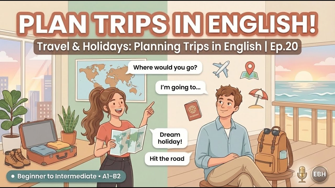 Travel & Holidays in English: Planning Trips Made Easy |  English Boost Hub Ep.20