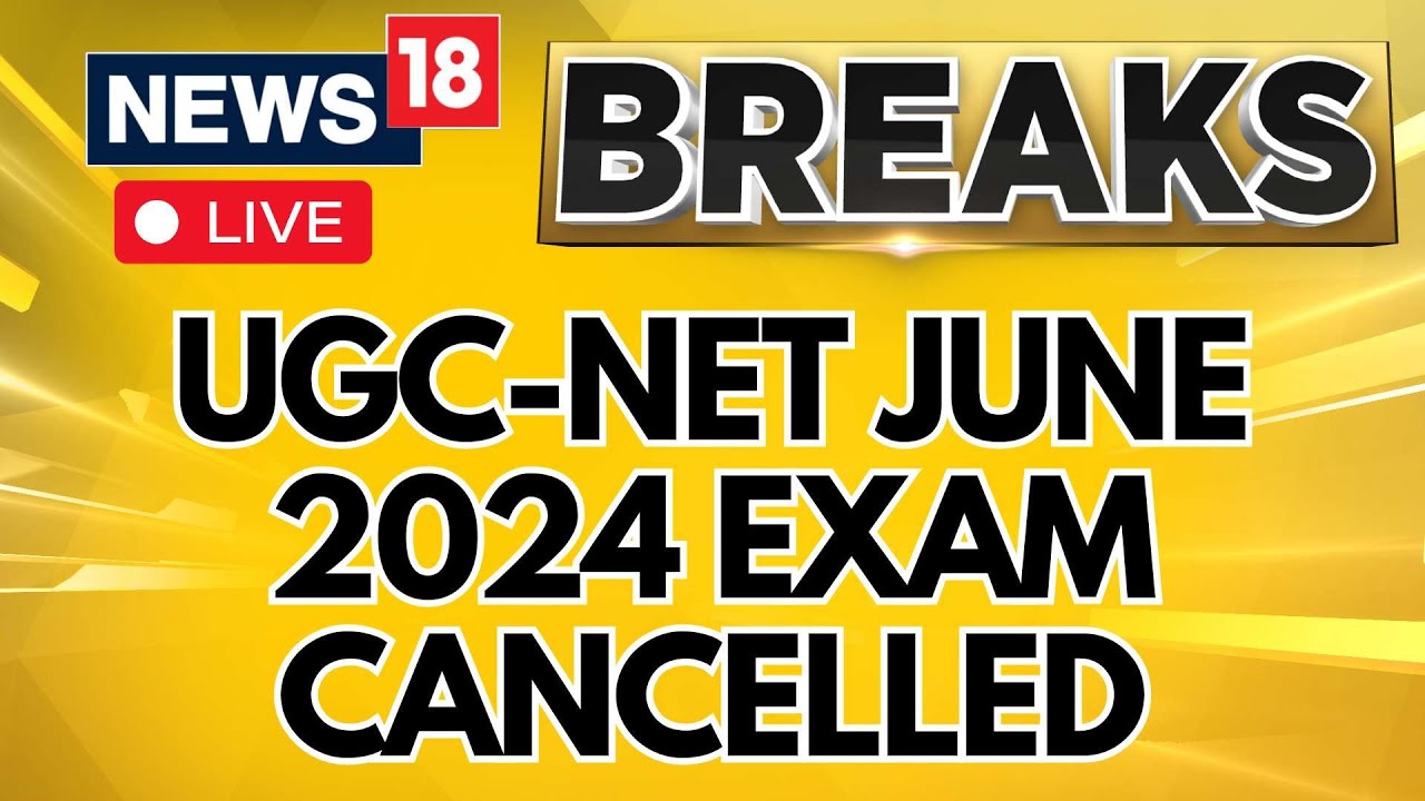 NEET Row 2024 Live Update | UGC-NET June 2024 Exam Cancelled Live | NEET Controversy | News18 | N18L