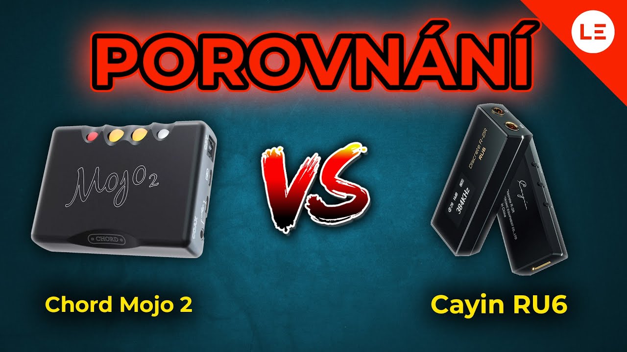 Chord Mojo 2 Nebo Cayin RU6? | Porovnání, Které Musíte Vidět!