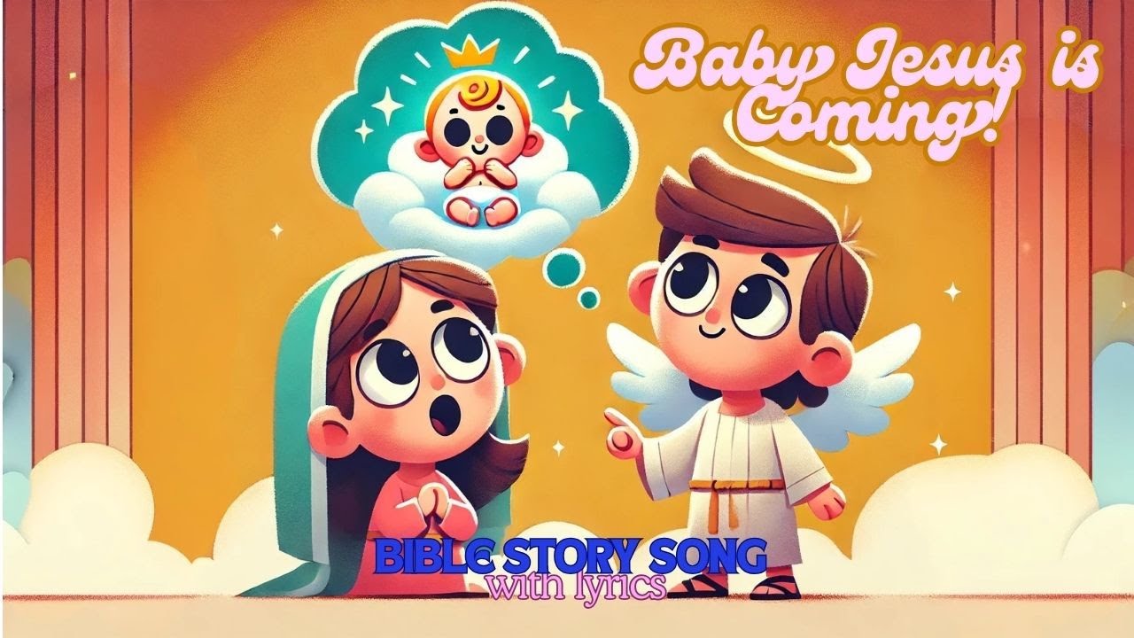 Baby Jesus is coming!- An Angel tells Mary (kids song with lyrics)