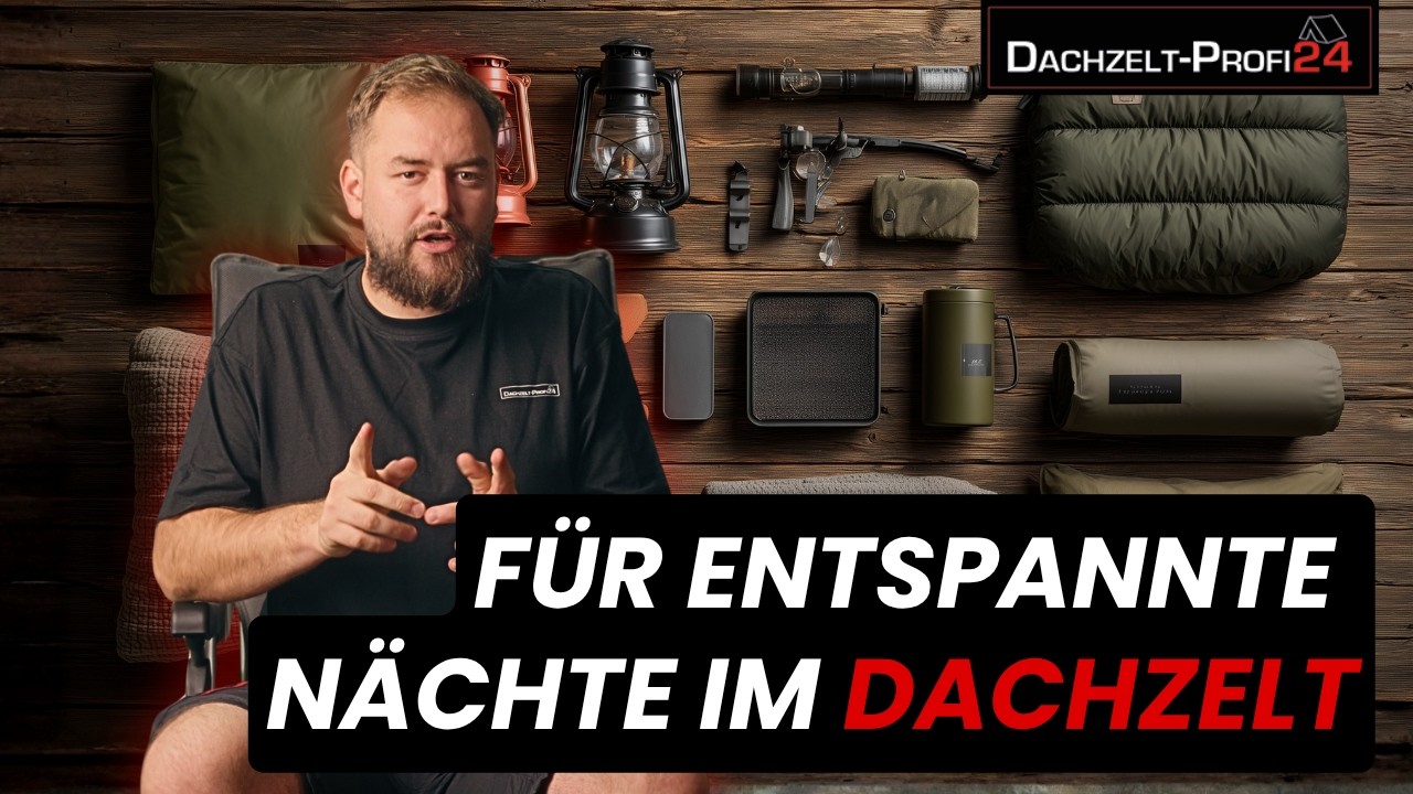 35 Must-Haves f&uuml;r deinen n&auml;chsten Dachzelt-Trip