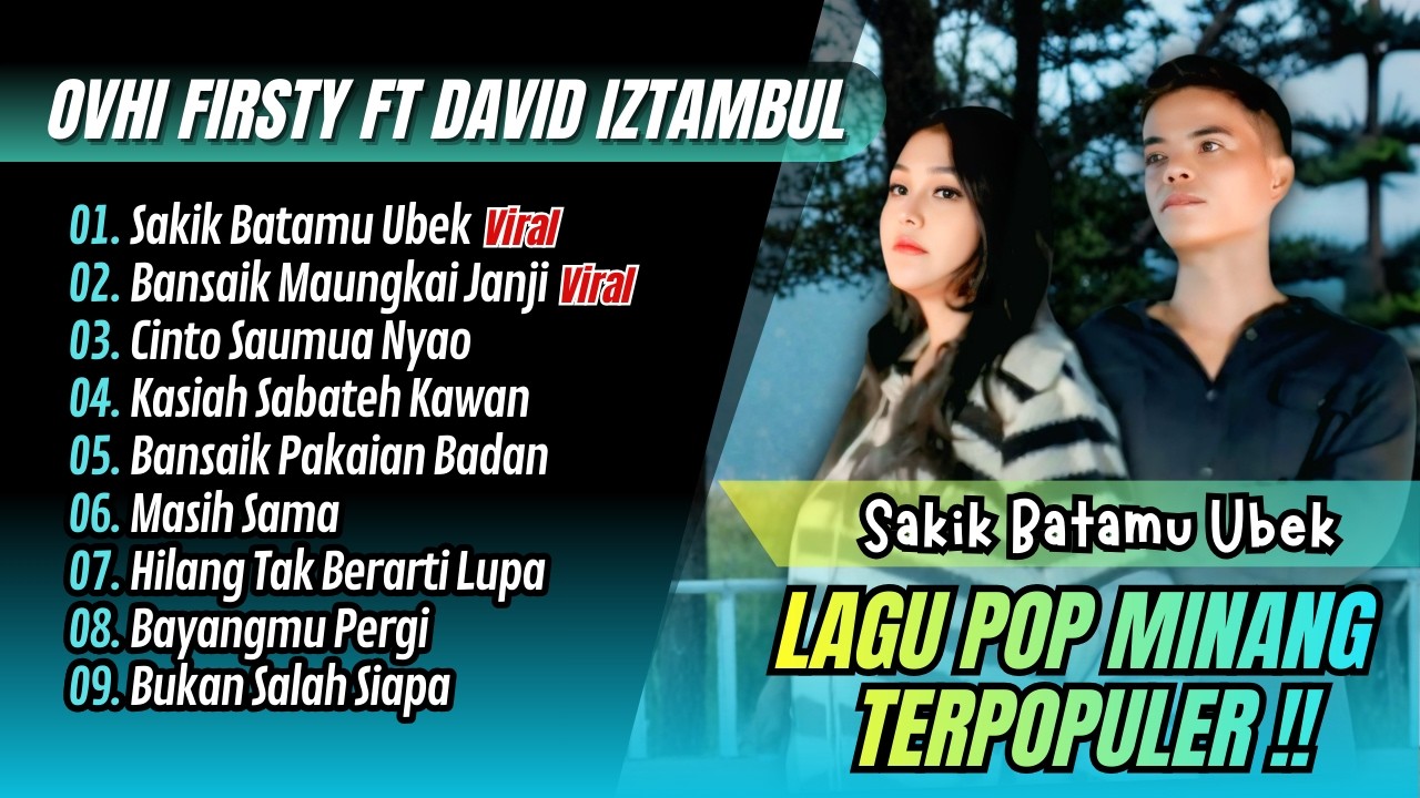 Ovhi Firsty Ft David Iztambul - SAKIK BATAMU UBEK - BANSAIK MAUNGKAI JANJI| LAGU MINANG TERBARU 2026