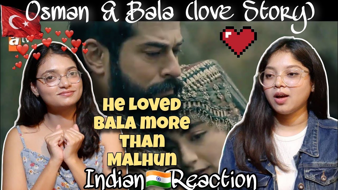 Indian🇮🇳Reaction//Osman &Bala love story❤️ Bala'yı Malhun'dan daha çok sevdi