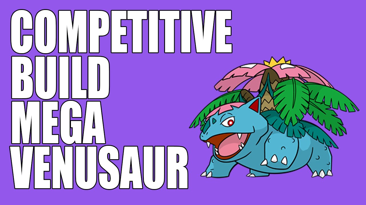 ORAS - COMPETITIVE MEGA VENUSAUR - MOVESET