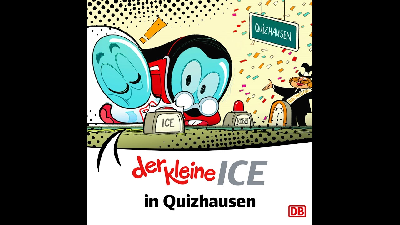 Der kleine ICE in Quizhausen