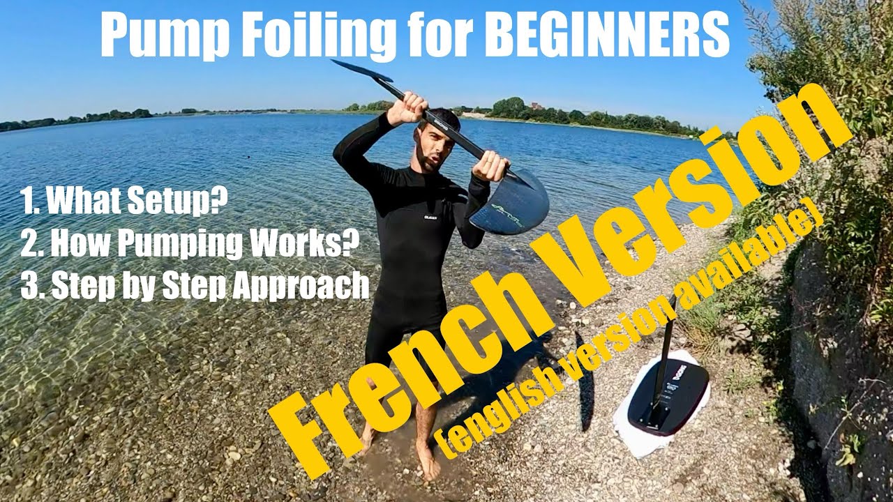 Pump Foiling for Beginners/Débutants | FRENCH Version #pumpfoil #hydrofoil #foil