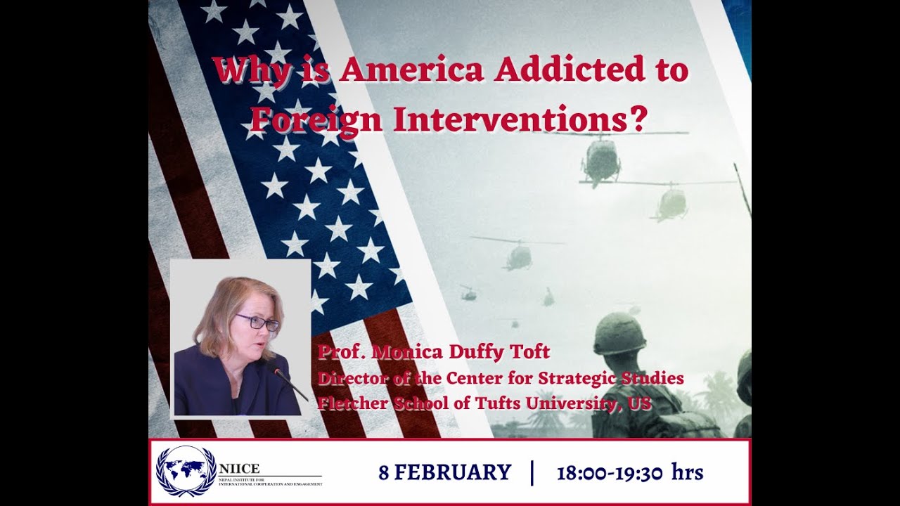 Why is America Addicted to Foreign Interventions? - Prof. Monica Duffy Toft