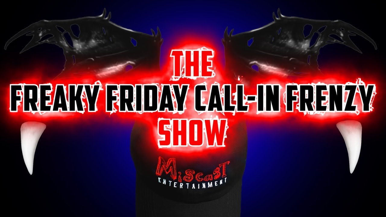 🤘🔥THE FREAKY FRIDAY CALL-IN FRENZY SHOW | Episode 71🔥🤘💥