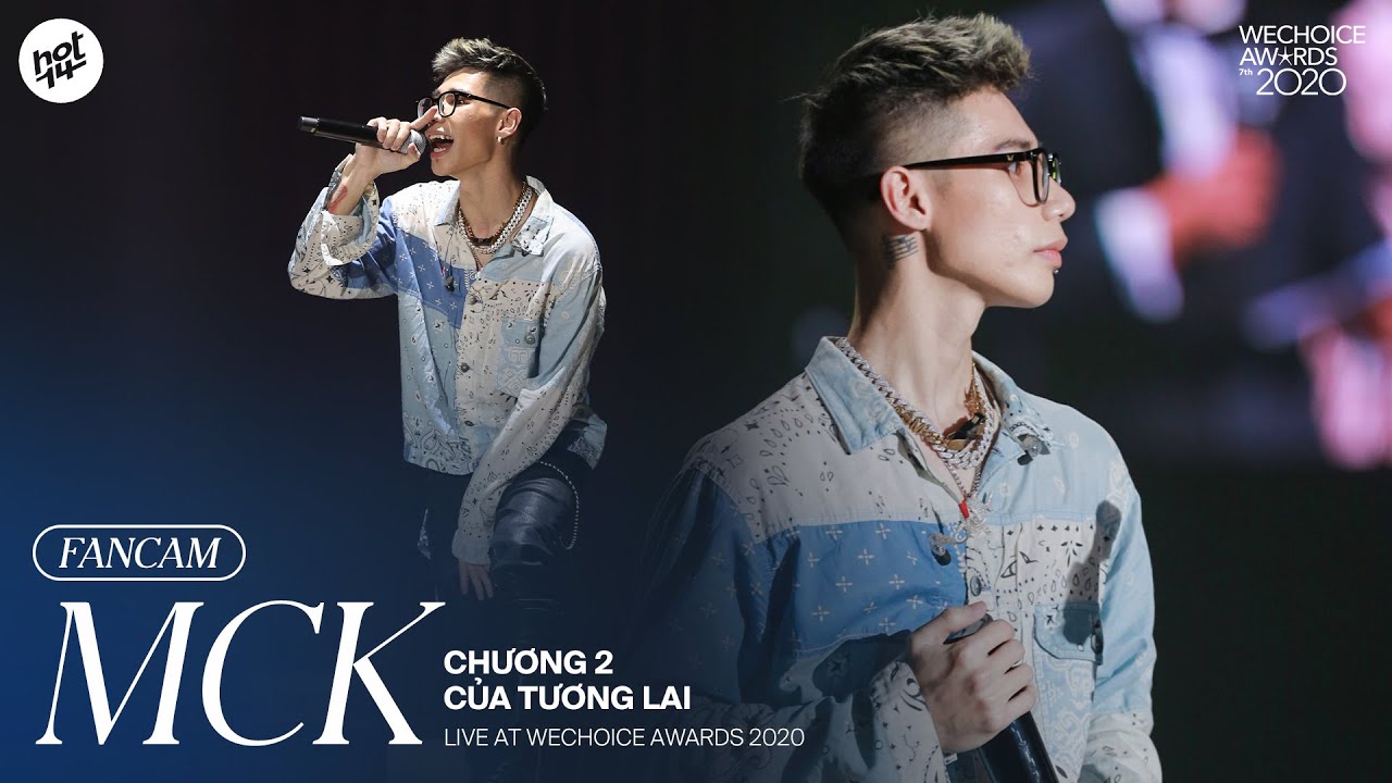 [FANCAM] MCK - CHƯƠNG 2 CỦA TƯƠNG LAI (ft. WEAN) | Live at WeChoice Awards 2020