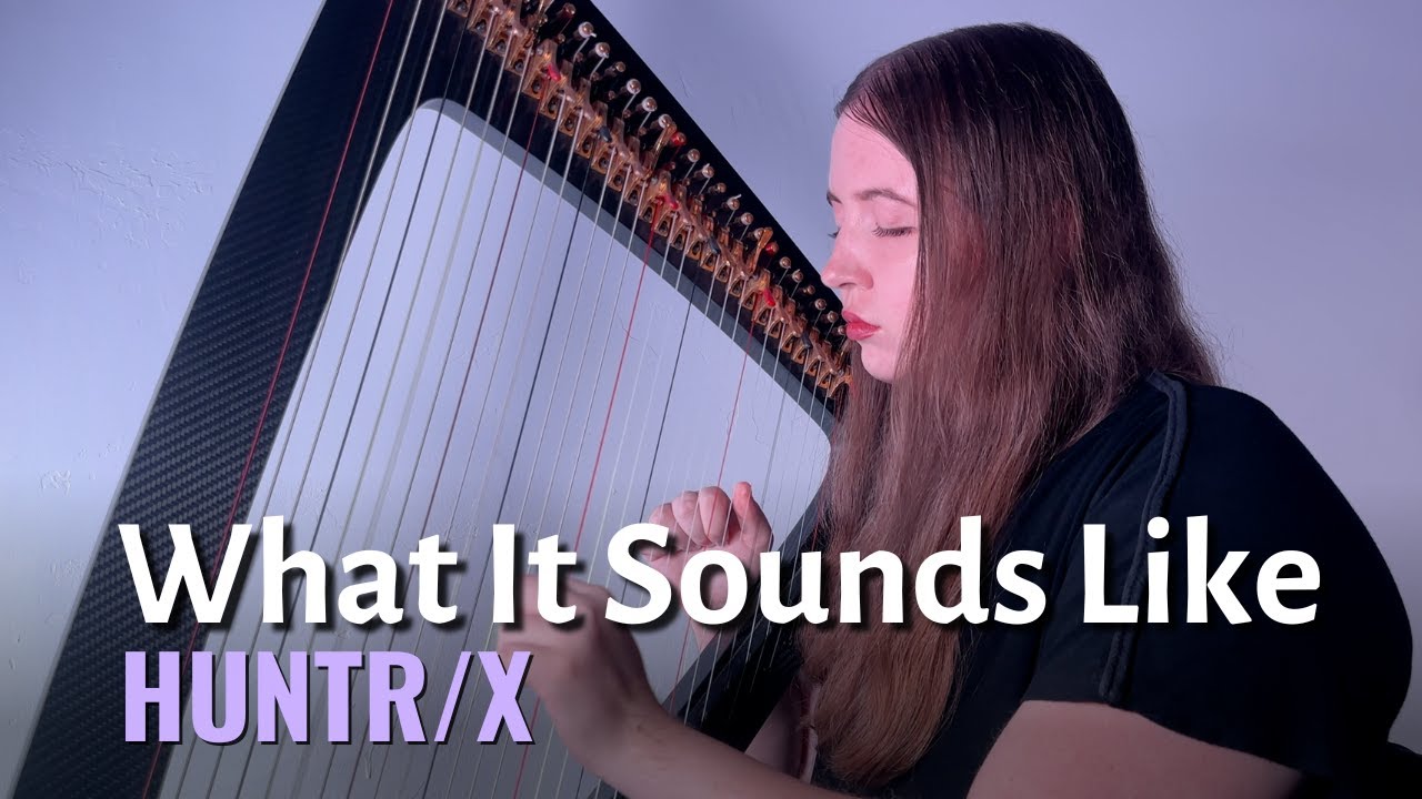 HUNTR/X - What It Sounds Like (from KPop Demon Hunters) | Harp Cover + Sheet Music
