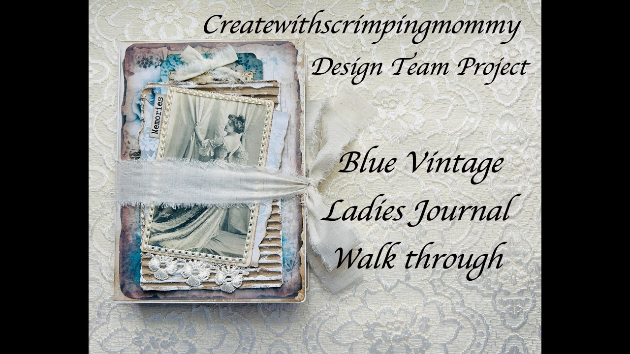 Blue Vintage Ladies Journal walkthrough/DT @Scrimpingmommy