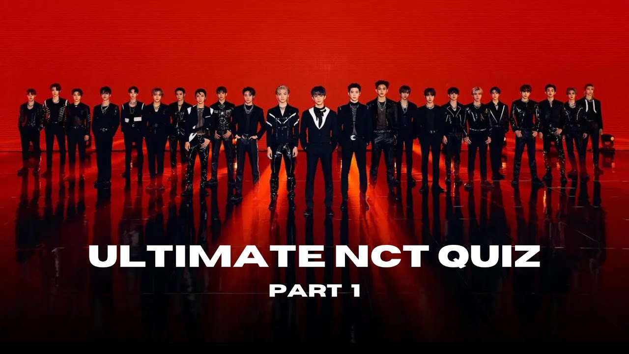 The ULTIMATE NCT Quiz | NCT DREAM, NCT 127 AND WAYV