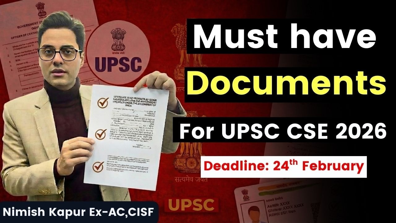 UPSC CSE 2026 Form Filling: Must-Have Documents | Last date: 24th Feb