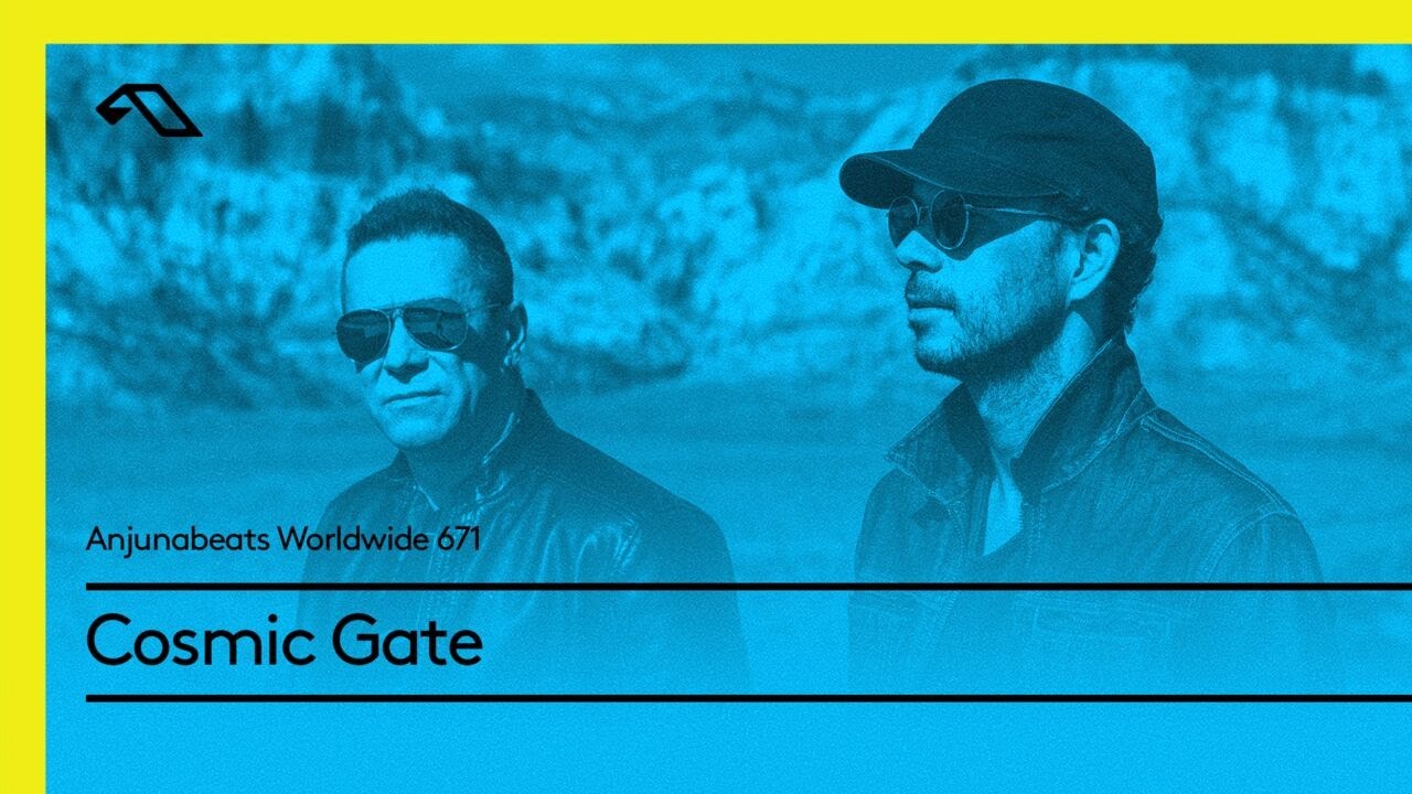 Anjunabeats Worldwide 671 with Cosmic Gate
