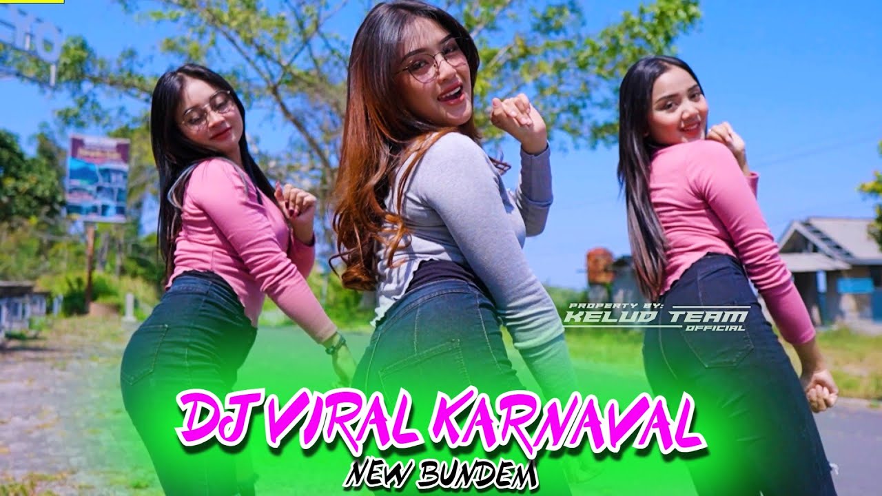 DJ VIRAL KARNAVAL 2024 NEW BUNDEM MASHUP BASS NGUNG GLERR