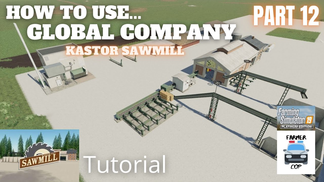 Как использовать глобальную компанию. Часть 12 — Лесопилка Кастор — Farming Simulator 19