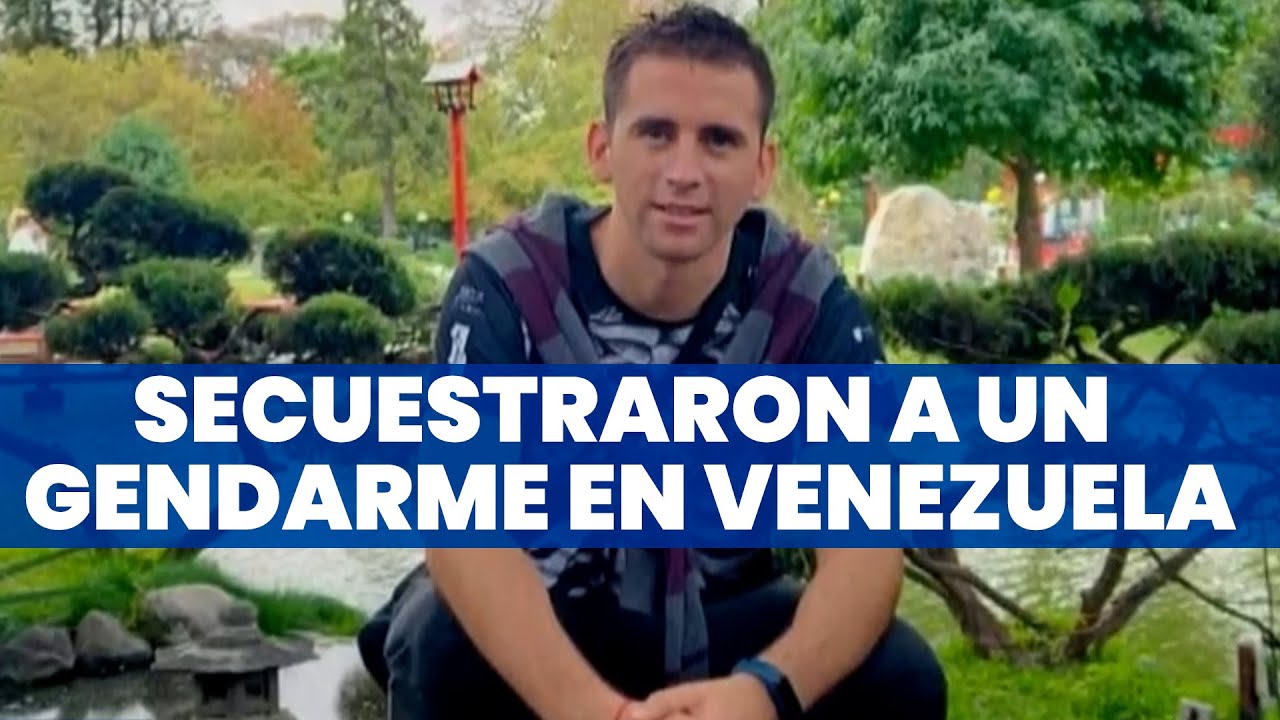 UN GENDARME ARGENTINO FUE DETENIDO EN VENEZUELA: viajó para visitar a su familia y lo secuestraron