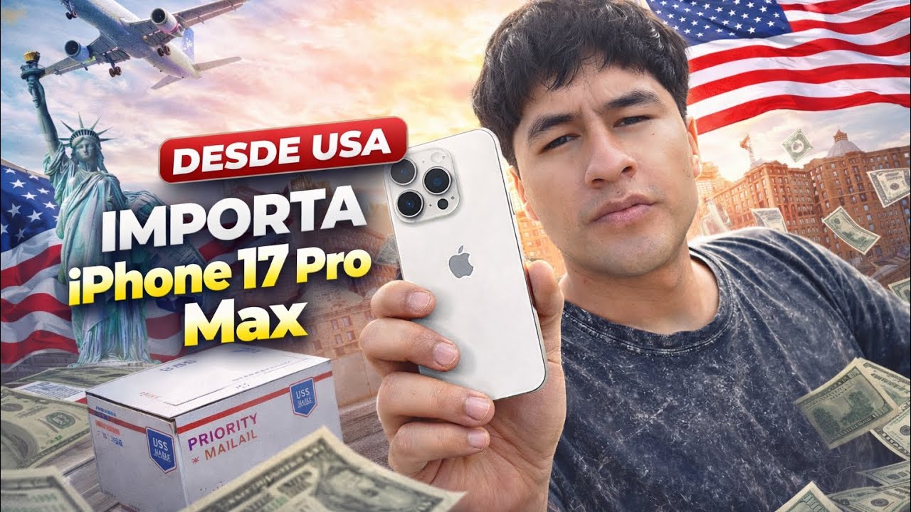 Cómo importar un iPhone 17 Pro Max desde USA 🇺🇸 | Paso a paso REAL