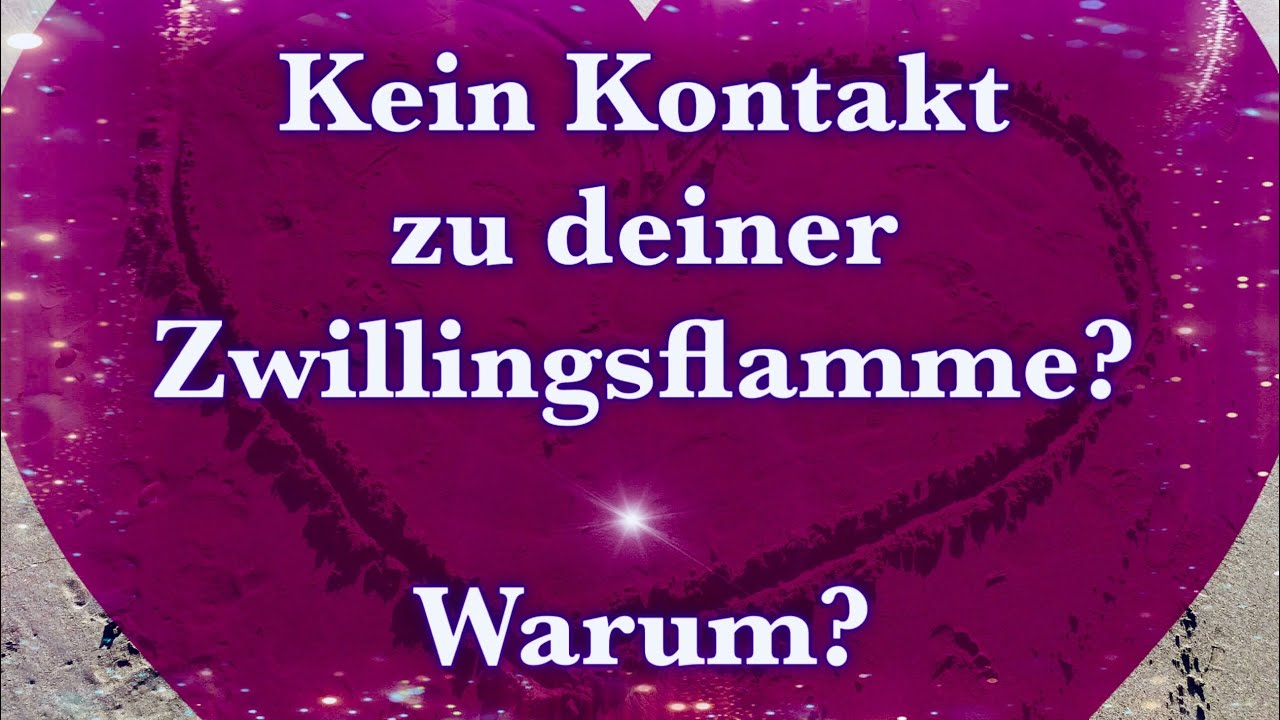 💔KEIN KONTAKT mit deiner Zwillingsflamme? 4 Gründe + 1 Happy End Tipp💞🍀