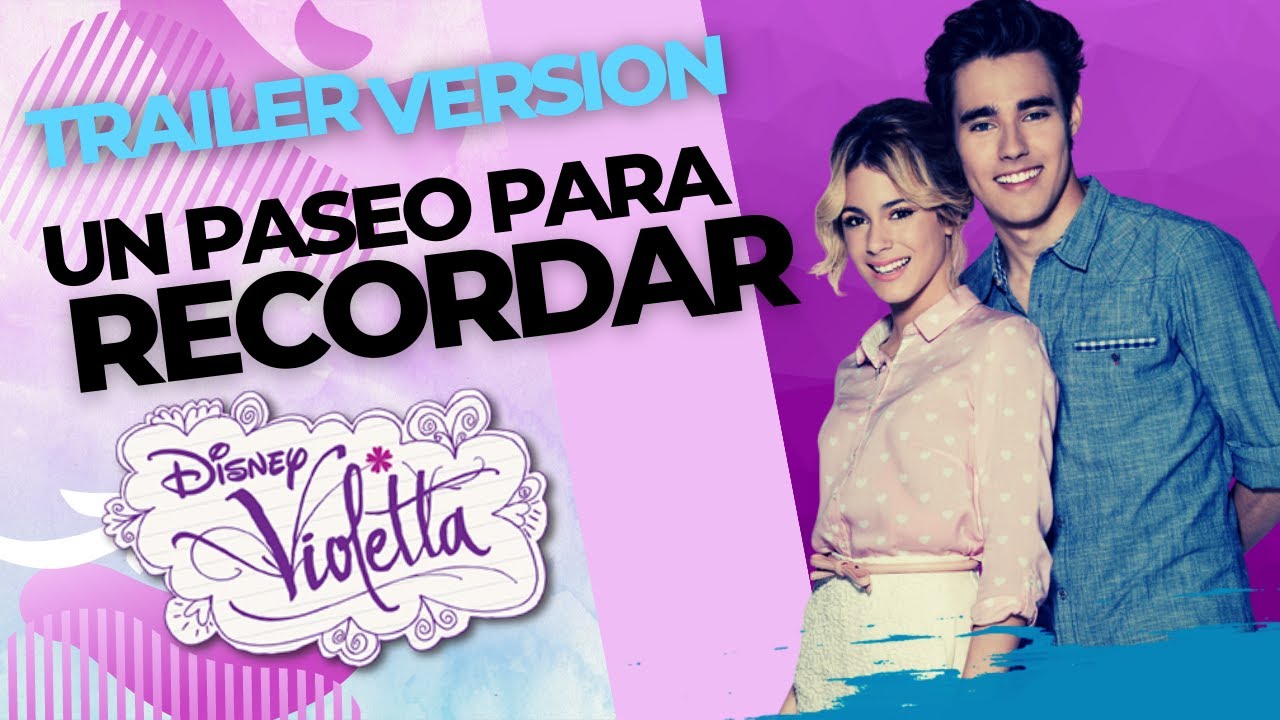 Trailer Version Violetta : Un paseo para recordar/ A Walk to Remember