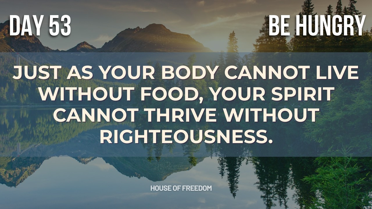 BE Hungry: Desire God Above All | Daily Devotion 53