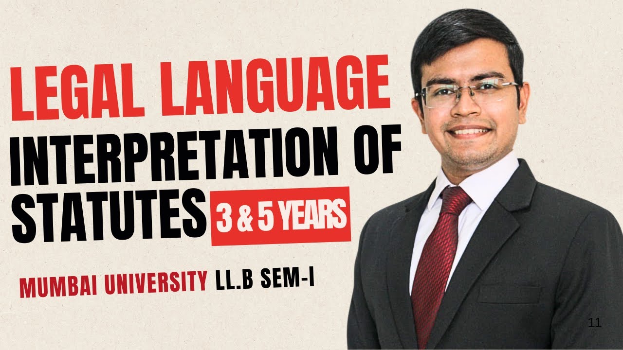 Legal Language & Interpretation of Statutes: Semester 1 LL.B Examination Mumbai University