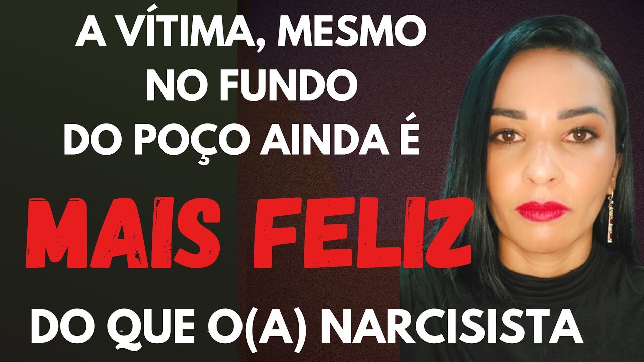 O(a) narcisista não está bem!