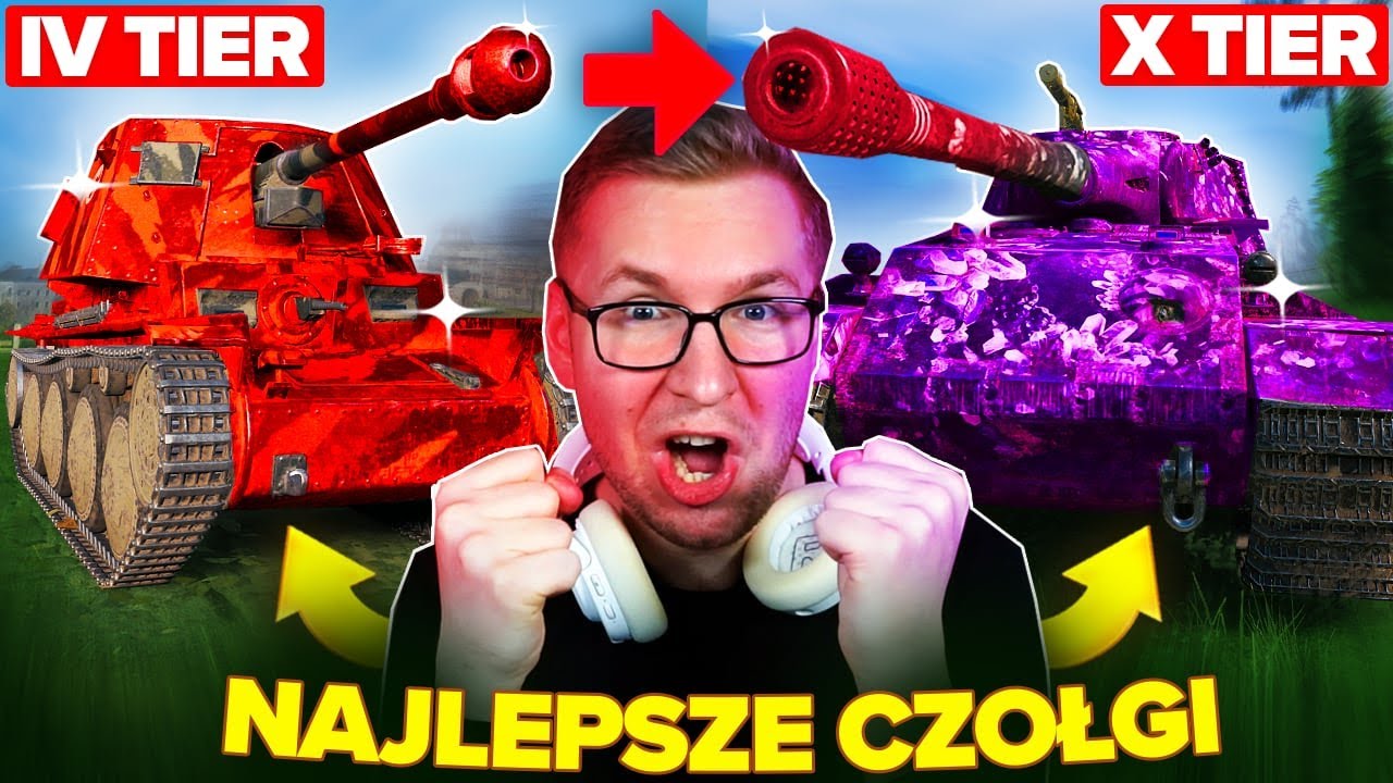 NAJLEPSZE CZOŁGI od 4 do 10 TIERU *MUSISZ JE MIEĆ*