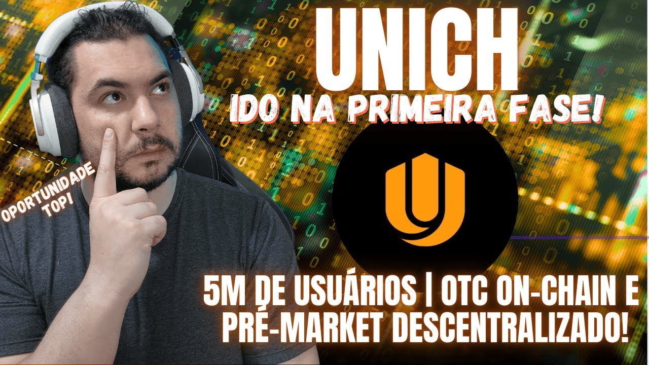Unich - Plataforma OTC On-Chain com Pr&eacute;-Market Descentralizado | &Uacute;ltimos Dias da Fase 1 Pr&eacute;-Venda
