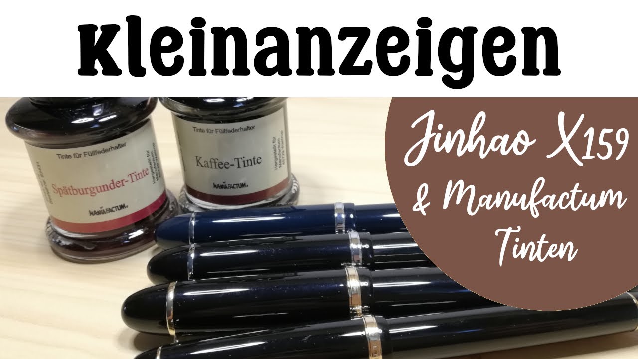 Jinhao X159 & X350 und Tinten von Manufactum | Kleinanzeigen-Haul