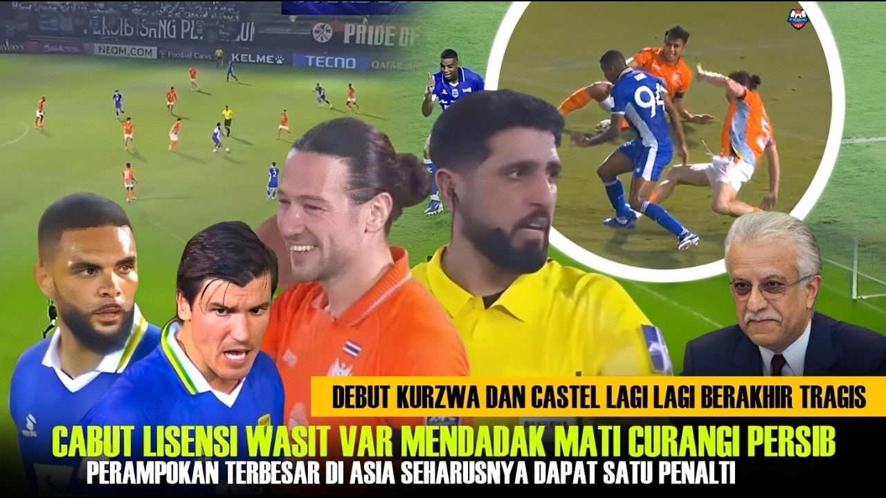 Curang Persib di Rampok Wasit..!! Var Mendadak Mati, Debut Kurzawa & Castel Berakhir Tragis 3-0