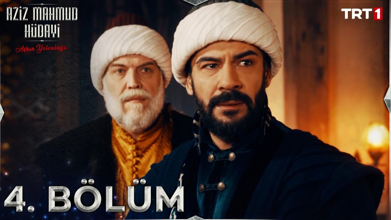 Aziz Mahmud Hüdayi: Aşkın Yolculuğu 4. Bölüm  